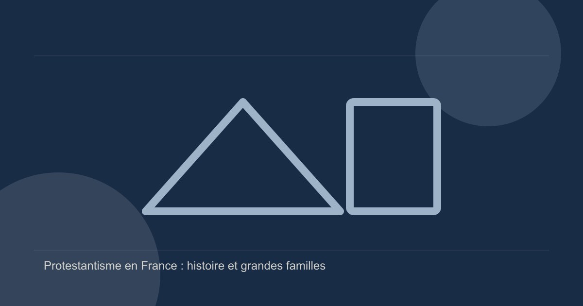 Temples protestants et lieux de culte en France : diversité des familles protestantes
